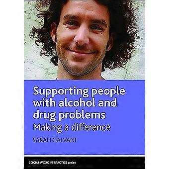Ondersteuning van mensen met Alcohol- en drugsproblemen: Making a Difference