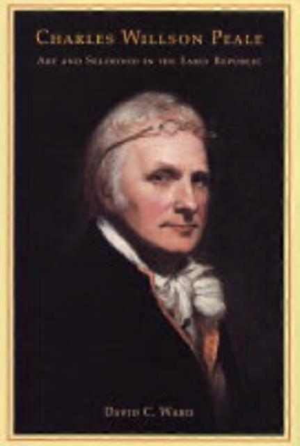 Charles Willson Peale - David C. Ward - Hardback - en Book