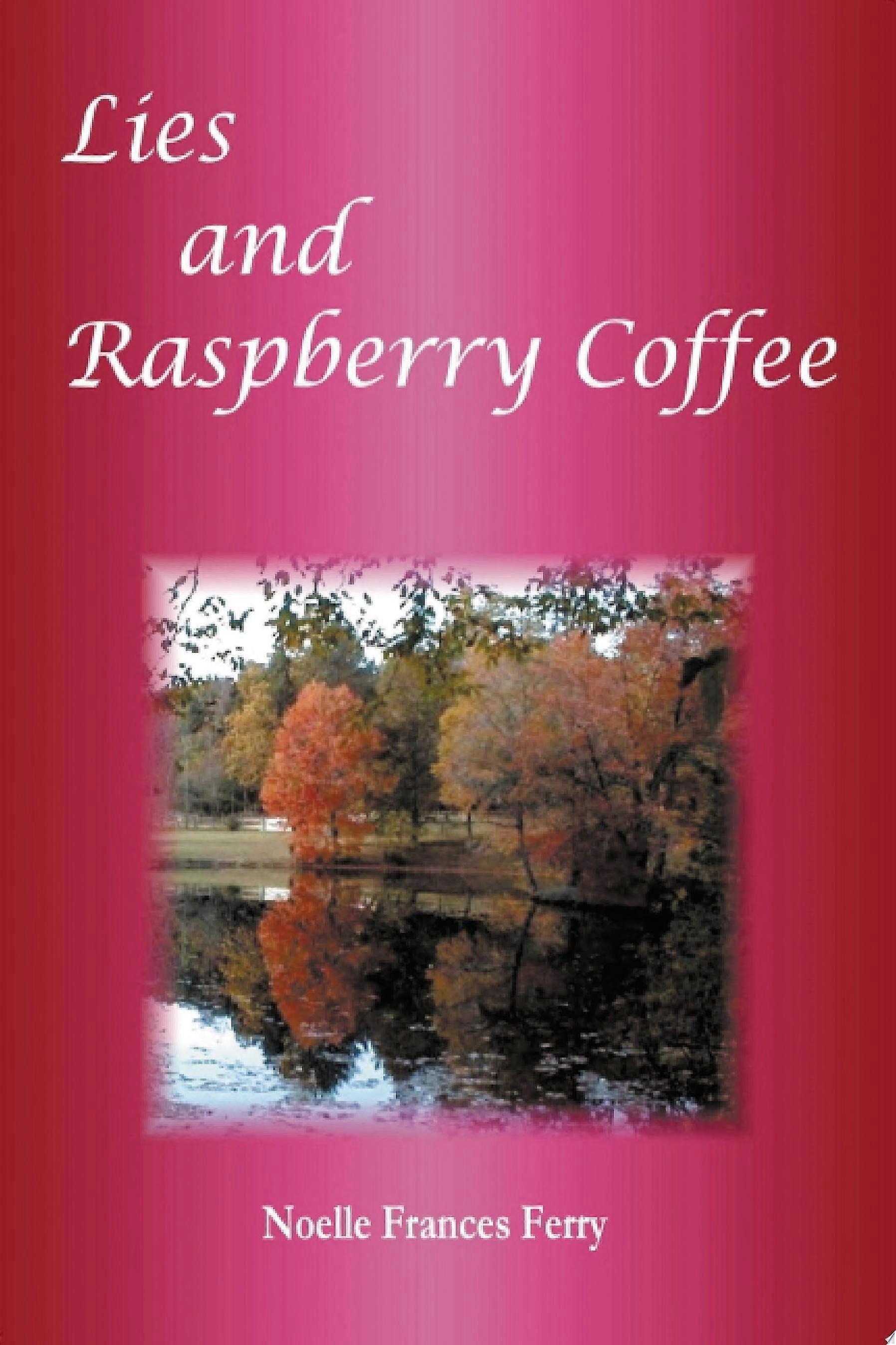 Lies and raspberry coffee