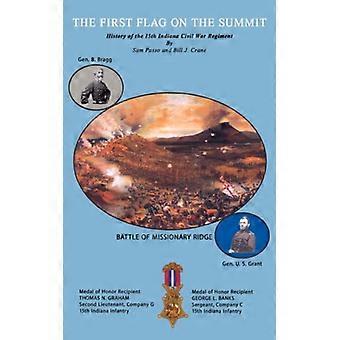 First Flag On The Summit History Of The 15th Indiana Civil War Regiment - Sam Passo - Paperback - English Book - History