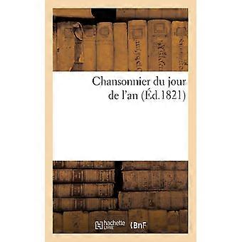 Chansonnier Du Jour De L'an Ou Recueil De Complimens En Vers Et De Couplets P