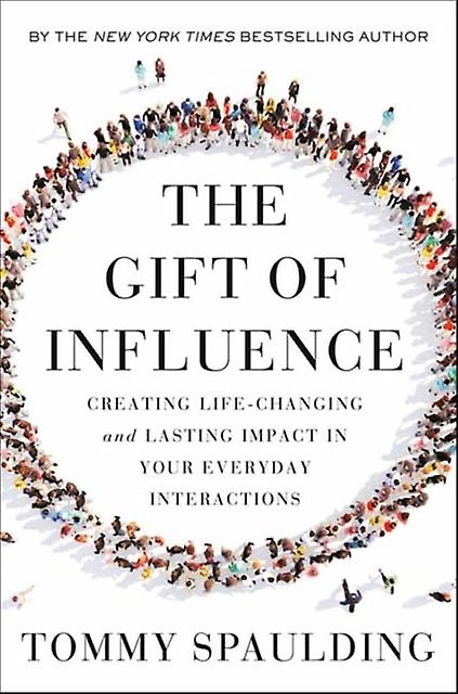 The Gift Of Influence by Tommy Spaulding Hardback Book