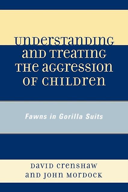 Understanding And Treating The Aggression Of Children by John B. Mordock Paperback Book