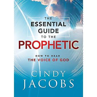Essential Guide To The Prophetic How To Hear The Voice Of God - Cindy Jacobs