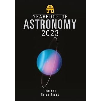 Yearbook Of Astronomy 2023 - Brian Jones