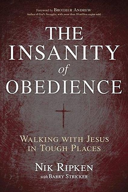 The Insanity Of Obedience by Nik Ripken Paperback
