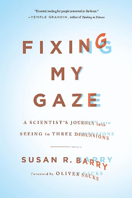 Fixing My Gaze by Susan Barry Paperback Book