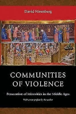 Communities of Violence - Persecution of Minorities in the Middle Ages - Updated Edition