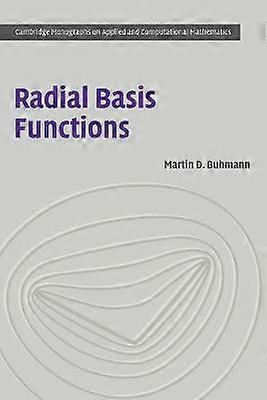Radial Basis Functions Theory and Implementations 12 Cambridge Monographs on Applied and Computational Mathematics Series Number 12