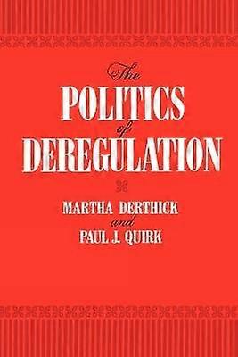 The Politics of Deregulation