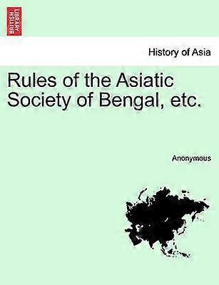 Rules of the Asiatic Society of Bengal etc