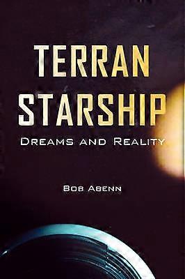 Terran StarShip Dreams and Reality