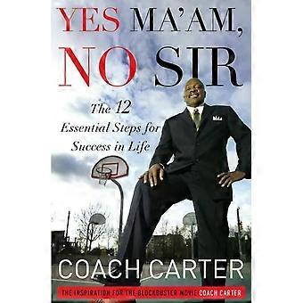 Oui Madame Non Monsieur Les 12 étapes essentielles pour réussir dans la vie - Carter, Coach