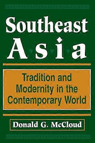 Southeast Asia: Tradition And Modernity In The Contemporary World Second Edition