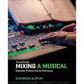 Mixing a Musical Broadway Theatrical Sound Techniques