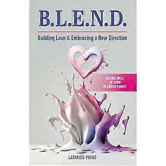 B.L.E.N.D.: Costruire l'Amore e Abbracciare una Nuova Direzione