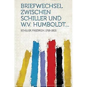 Briefwechsel Zwischen Schiller Und W. V. Humboldt
