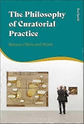 The Philosophy of Curatorial Practice
