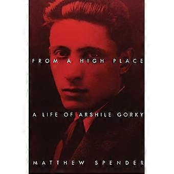 Fra et højt sted: et liv i Arshile Gorky