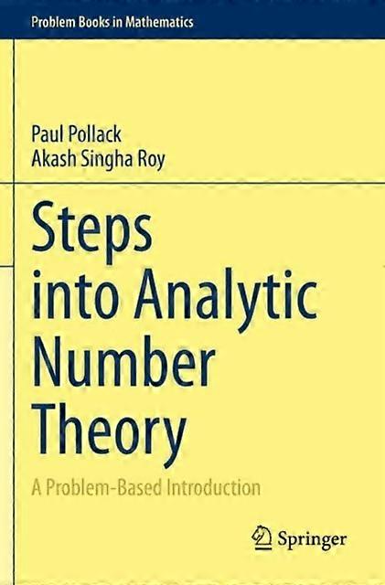 Steps Into Analytic Number Theory A Problem-based Introduction - Paul Pollack