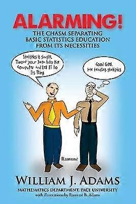 Alarming! the Chasm Separating Basic Statistics Education from Its Necessities