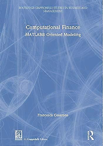 Computational Finance: MATLAB (R) Oriented Modeling