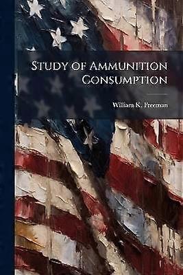 Study of Ammunition Consumption