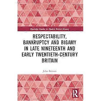 Respektabilitet, bankrutt och bigami i slutet av 1800-talet och början av 1900-talet i Storbritannien (Routledge Studies in Modern British History)