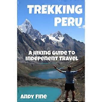 Trekking Perù: una guida escursionistica per viaggiare in autonomia