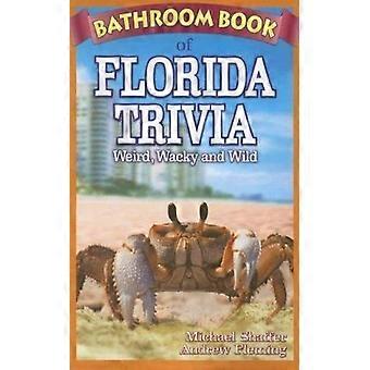 Badkamer boek van Florida Trivia: raar, gekke, Wild