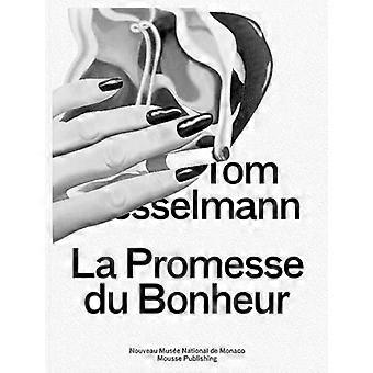 Tom Wesselmann: La Promesse Du Bonheur