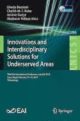 Innovations And Interdisciplinary Solutions For Underserved Areas Third Eai Inte - Springer Nature B.V