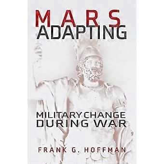 La adaptación de Marte: El cambio militar durante la guerra (La guerra transformada)