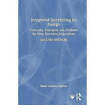Integrated Storytelling by Design Concepts Principles and Methods for New Narrative Dimensions