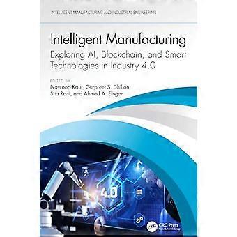 Intelligente Fertigung: KI, Blockchain und intelligente Technologien in der Industrie 4.0