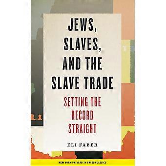 Jews Slaves And The Slave Trade Setting The Record Straight - Eli Faber - Paperback - English Book - History