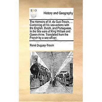 The Memoirs Of M. Du Gu-trouin. Containing All His Sea-actions With The Eng - Ren Duguay-Trouin - Paperback - English Book - History