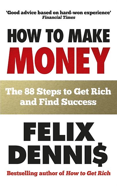 How To Make Money by Felix Dennis Paperback