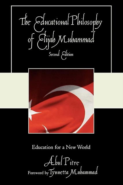 The Educational Philosophy Of Elijah Muhammad by Abul Pitre Paperback Book