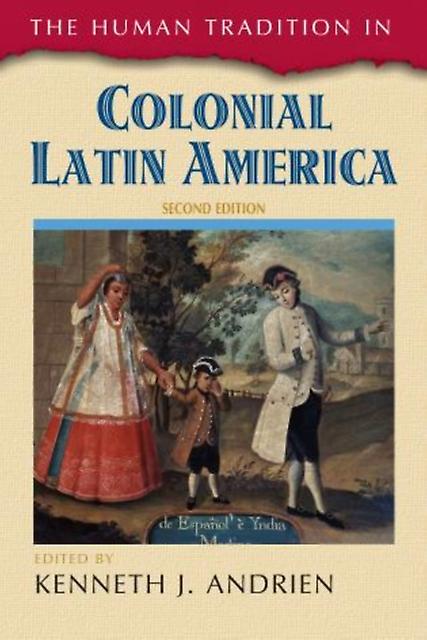 The Human Tradition In Colonial Latin America Paperback Book