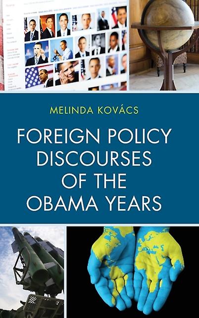 Foreign Policy Discourses Of The Obama Years by Melinda Kovcs Paperback Book