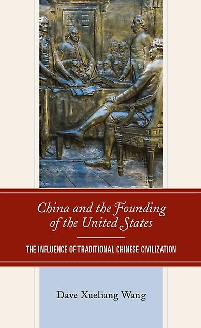 China And The Founding Of The United States by Dave Xueliang Wang Paperback Book