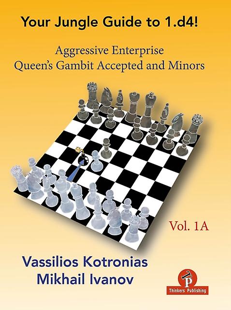 Your Chess Jungle Guide To 1.d4 Volume 1a Aggressive Enterprise Qg Accepted A by Mikhail Ivanov Paperback