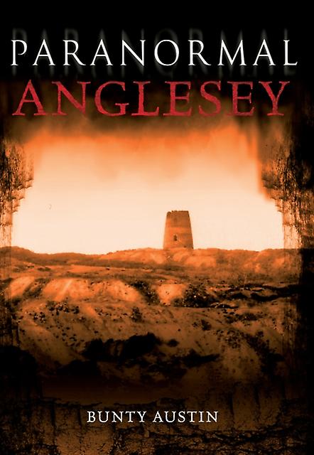 Paranormal Anglesey by Bunty Austin Paperback Book
