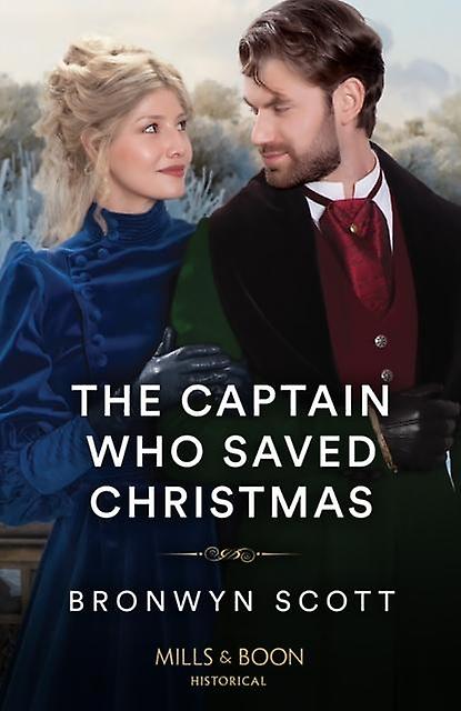 The Captain Who Saved Christmas by Bronwyn Scott Paperback Book