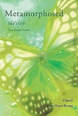 Metamorphosed Suns Gift Sun's Gift