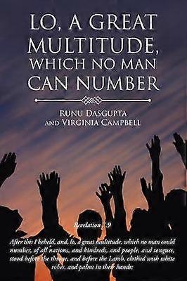 Lo A Great Multitude Which No Man Can Number