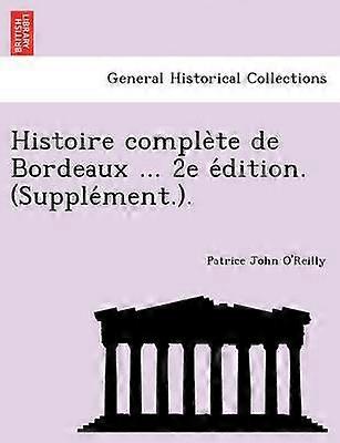 Histoire complte de Bordeaux  2e dition Supplment