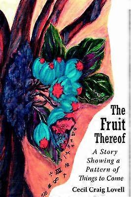 The Fruit Thereof