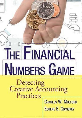 The Financial Numbers Game: Detecting Creative Accounting Practices